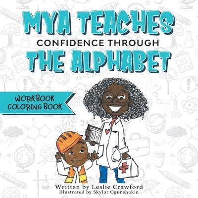 Mya Teaches Confidence Through the Alphabet Workbook/Coloring Book 1