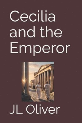 J L Oliver Ph D - Cecilia and the Emperor, Häftad