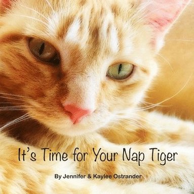 bokomslag It's Time for Your Nap Tiger