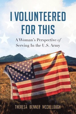 Theresa Benner McCullough, Benner McCullough, Theresa - I Volunteered for This, Häftad