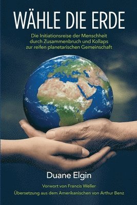 Duane Elgin - Wähle die Erde, Häftad