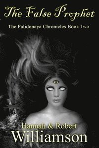 bokomslag The False Prophet: The Palidonaya Chronicles Book Two