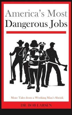 bokomslag America's Most Dangerous Jobs