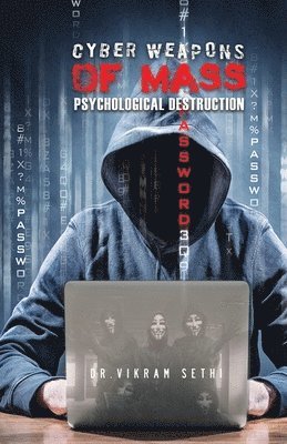 Cyber Weapons of Mass Psychological Destruction