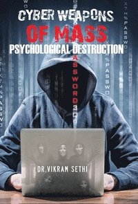bokomslag Cyber Weapons of Mass Psychological Destruction
