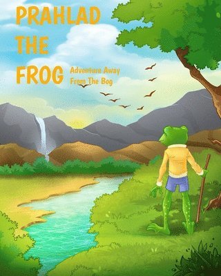 Prahlad The Frog: Adventure Away From The Bog 1