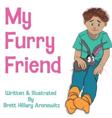 Brett Hillary Aronowitz - My Furry Friend, Inbunden