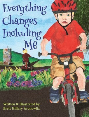 Brett Hillary Aronowitz - Everything Changes Including Me, Inbunden