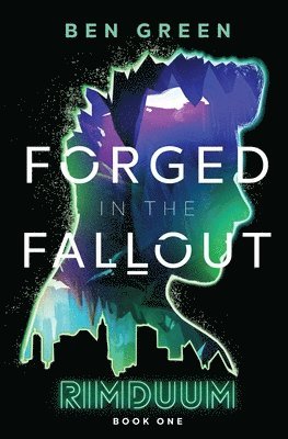 Ben Green - Forged in the Fallout, Häftad