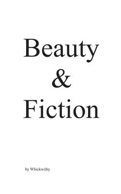Whickwithy - Beauty & Fiction, Häftad