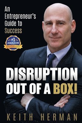 bokomslag Disruption Out Of A Box!: An Entrepreneur's Guide to Success