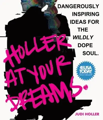 Judi Holler - Holler at Your Dreams, Häftad. Tillgänglighet: Lägg i varukorg