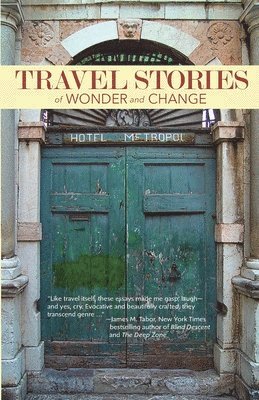 Bay Area Travel Writers - TRAVEL STORIES of WONDER and CHANGE, Häftad