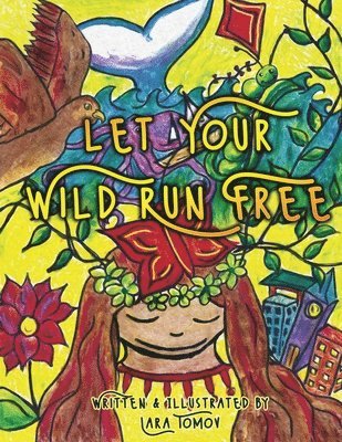 Let Your Wild Run Free 1