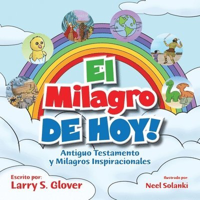 El Milagro de Hoy!: Antiguo Testamento y Milagros Inspiracionales 1