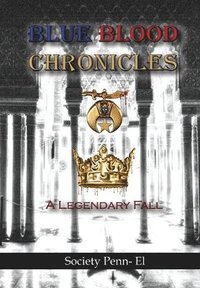 bokomslag Blue Blood Chronicles A Legendary Fall