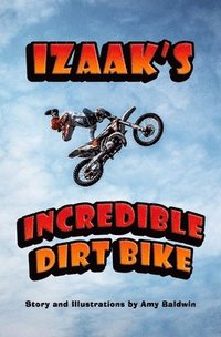 bokomslag Izaak's Incredible Dirt Bike