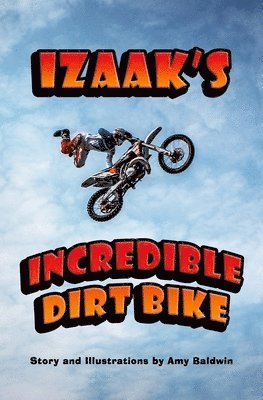 Izaak's Incredible Dirt Bike 1