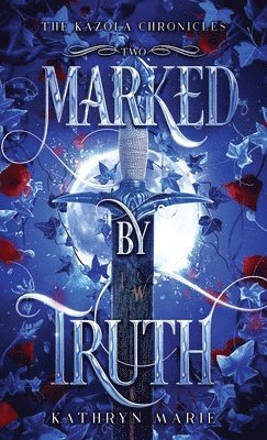 Kathryn Marie - Marked by Truth, Inbunden
