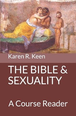 bokomslag The Bible and Sexuality: A Course Reader