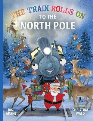 Jodi Adams - Train Rolls On To The North Pole, Häftad