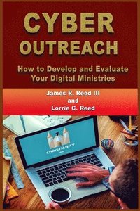 bokomslag Cyber Outreach: How to Develop and Evaluate Your Digital Ministries