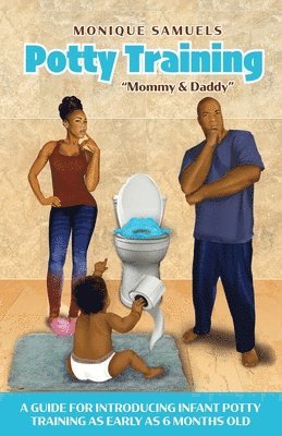 Monique Samuels, Sandy Malone - Potty Training "Mommy & Daddy", Häftad