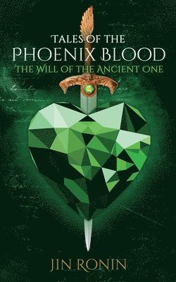 Tales of the Phoenix Blood: The Will of the Ancient One 1