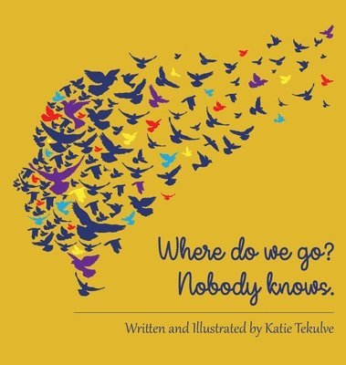 Where do we go? Nobody knows. 1