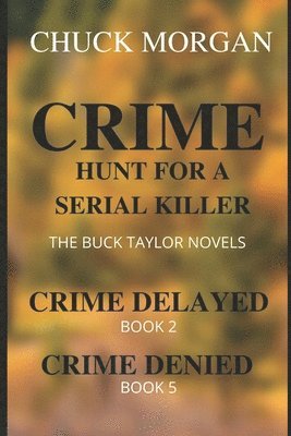 bokomslag Crime, Hunt For A Serial Killer: The Buck Taylor Novels