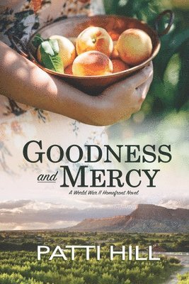 Goodness and Mercy: A World War II Homefront Novel 1