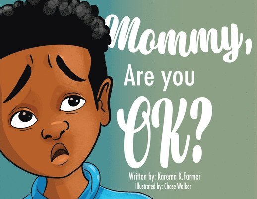 Karema K Farmer - Mommy, Are You Ok?, Häftad. Tillgänglighet: Lägg i varukorg
