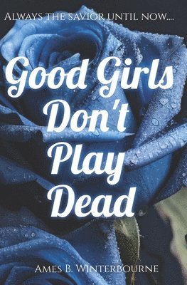 bokomslag Good Girls Don't Play Dead