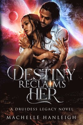 bokomslag Destiny Reclaims HER: A Druidess Legacy Novel