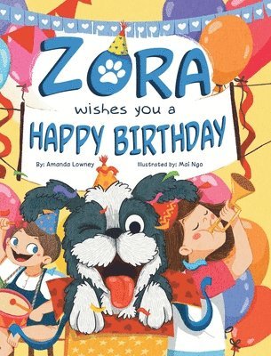 Amanda Lowney - Zora Wishes You a Happy Birthday, Inbunden