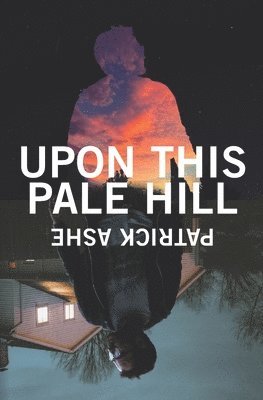 bokomslag Upon This Pale Hill