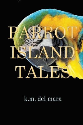 bokomslag Parrot Island Tales