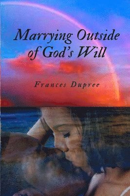 Marrying Outside of God's Will 1