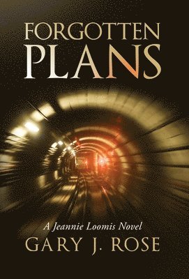 Gary J Rose - Forgotten Plans, Inbunden