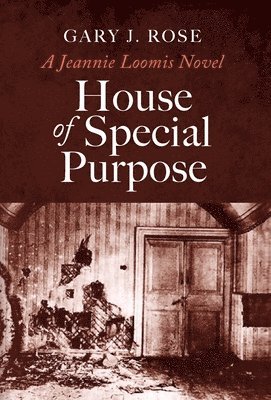 Gary J Rose - House of Special Purpose, Inbunden