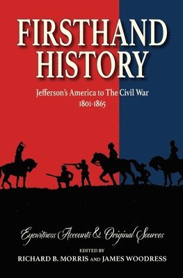 Richard B Morris, James Woodress, Richard B. Morris - Firsthand History, Häftad