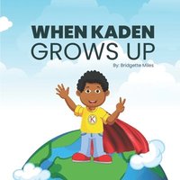 bokomslag When Kaden Grows Up