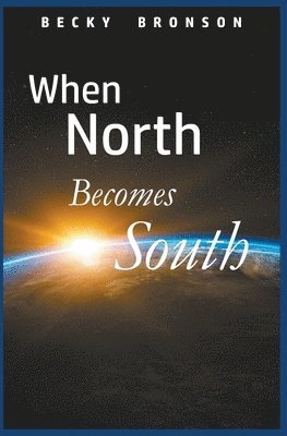 Becky Bronson - When North Becomes South, Häftad