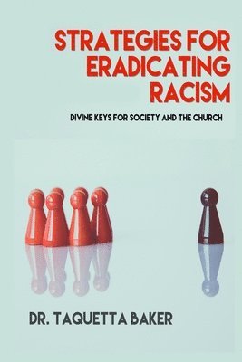 Taquetta Baker - Strategies for Eradicating Racism, Häftad