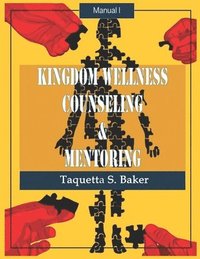 bokomslag Kingdom Wellness Counseling & Mentoring