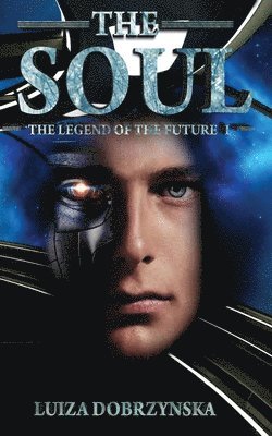 bokomslag The Soul: The Legend of the Future