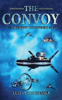 bokomslag The Convoy: The Legend of the Future II