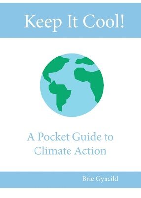 bokomslag Keep It Cool!: A Pocket Guide to Climate Action