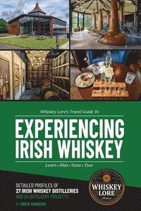 bokomslag Whiskey Lore's Travel Guide to Experiencing Irish Whiskey