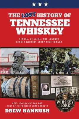 bokomslag The Lost History of Tennessee Whiskey